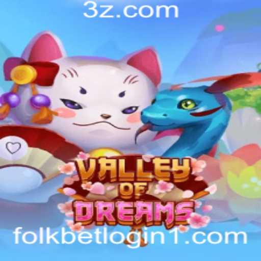 Descubra ValleyofDreams: O Fascinante Mundo do Jogo e o Fenômeno Folk Bet Login